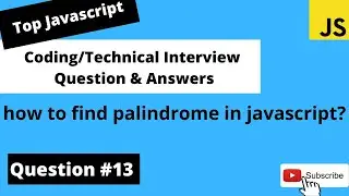 how to find palindrome in javascript| Coding Interview Questions #13