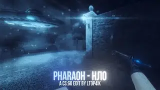 PHARAOH - НЛО [EDIT CS:GO 4K]