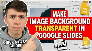 How to Make Image Background Transparent in Google Slides - Step by Step