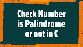Program to Check a Number is a Palindrome or Not in C || TechDotTeach || C Basics