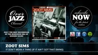 Zoot Sims - It Don't Mean a Thing (If It Ain't Got That Swing) (1950)