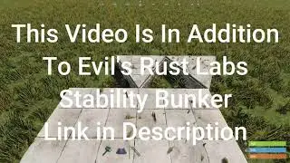 [Rust] Stability Bunker in Reply to Evil's Rust Labs Video of High Walls Stability Bunker