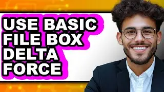 How To Use Basic File Box Delta Force - Step By Step