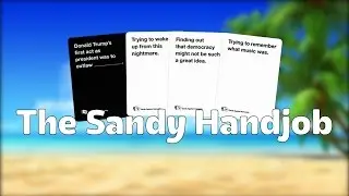 Cards Against Humanity: The Sandy Handjob