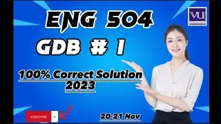 ENG 504 GDB # 1 100% Correct Solution 2023|| eng504 gdb 1 accurate solution 2023