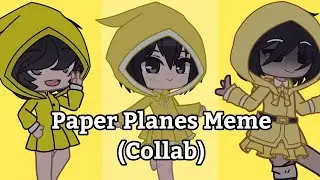 Paper Planes Meme || Gacha Club Little Nightmares || Read Deks ||