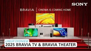 Sony | 2025 BRAVIA TV & BRAVIA Theater – Lineup Overview