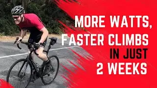 2 Weeks to Massive Watt Gains and Personal Best Climbs
