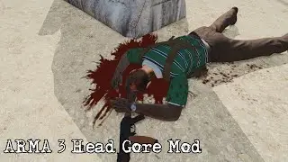 ARMA 3 Head Gore Mod You Probably Didn't Know