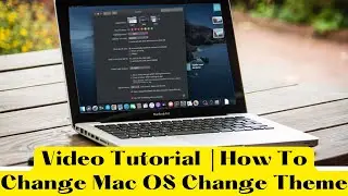 How Does Mac OS Change Theme? | How To Change Mac background?