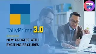 Tally Prime 3.0 features Fully Explained | tally prime 3.0 new updates | #learnifytally