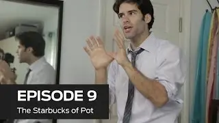 The Starbucks of Pot - Episode 9 (GAPS)