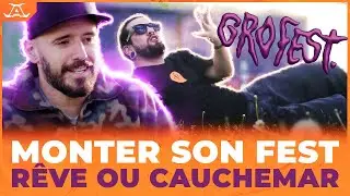 MONTER SON FEST ? REVE ou CAUCHEMAR ? Inside fest #1 : GROFEST