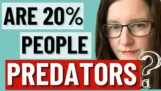 20% of the population are predators - REALLY?