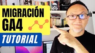 Tutorial Migración Google Analytics 4 - GA4