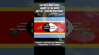 Fun Facts About Every Country In The World #57 - Eswatini (Swaziland) 🇸🇿
