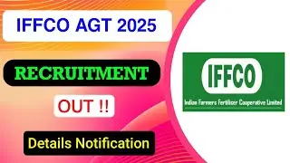 IFFCO AGT Recruitment 2025 | Notification Out | Full Detail Explaining | MDE