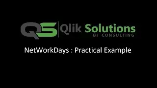 Qlik_034: Practical example of NetWorkDays function in Qlik.