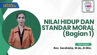Rev. Sarahnita, M.Ac., D.Min | Nilai Hidup dan Standar Moral (Bgn. 1) WFH | Kamis, 08 Mei 2025