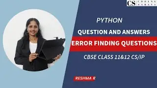 ERROR FINDING QUESTIONS IN PYTHON- PART 1- CBSE CLASS 11 & 12 COMPUTER SCIENCE/IP