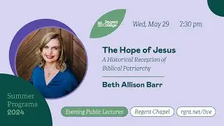 The Hope of Jesus: A Historical Reception of Biblical Patriarchy - with Beth Allison Barr