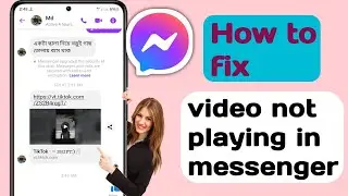 how to fix video not playing in messenger 2024 |
