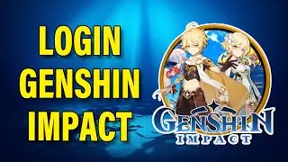 How To Login Genshin Impact 2023 | Genshin Impact Account Login Help