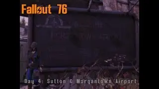 Fallout 76 Day 4: Sutton & Morgantown Airport Advanced Responder Training