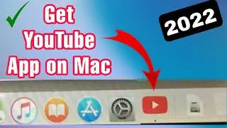 How To Download YouTube App on Mac in 2022