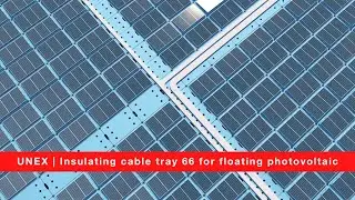 UNEX | Insulating cable tray 66 for floating photovoltaic