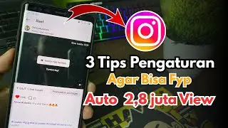 Cara Agar Reels Instagram Banyak yang Nonton! Trik FYP IG 2025 Terbukti Ampuh🔥