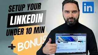 Set Up Your LinkedIn Profile in Under 10 Minutes | Step-by-Step Guide