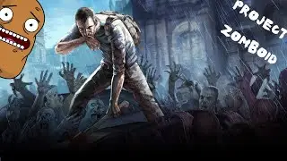 WHY DO YOU KEEP DOING THAT, Project Zomboid gone wrong!