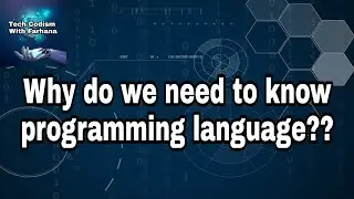 C programming Bangla Tutorial tech codism with farhana -- 2 : why programming need