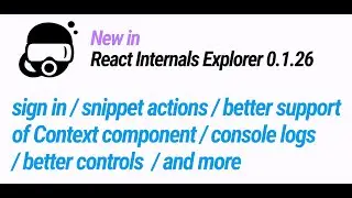 Sign in / Create or fork snippets/ preview console logs .etc| New in React Internals Explorer 0.1.26