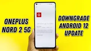 OnePlus Nord 2 5G Downgrade Android 12 Update 🔥💫