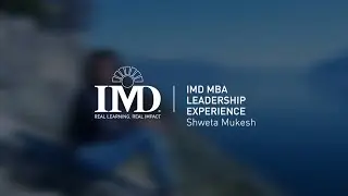 IMD MBA Leadership Experience Ep. 2 Shweta Mukesh