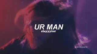 Slayyyter - Ur Man (Traducida al español)