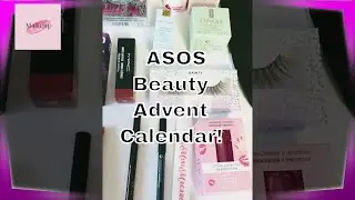 Everything in ASOS Beauty Advent Calendar! -WORTH OVER $300 !!!