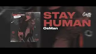 OsMan - Stay Human
