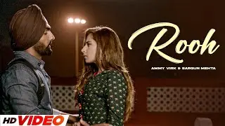Rooh (HD Video) | Ammy Virk | Sargun Mehta | Jaani | B Praak | New Punjabi Songs 2025