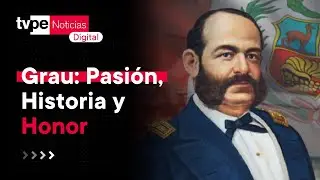 Miguel Grau: Pasión, Historia y Honor