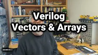 FPGA #9 - Verilog Vectors & Arrays