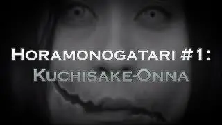 Horamonogatari #1: Kuchisake-Onna [Японские истории ужасов]✔