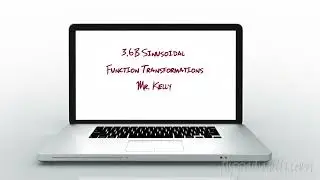 AP Precalculus – 3.6B Sinusoidal Function Transformations Phase Shifts