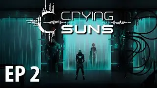 CRYING SUNS | Faulty | Ep 2 | Crying Suns Gameplay!