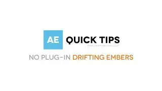 AE Quick Tip   No Plug In Floating Embers