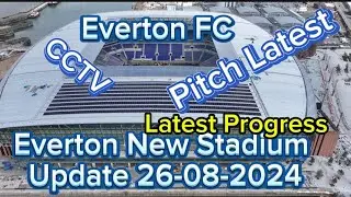 Everton FC New Stadium at Bramley Moore Dock Update 26-08-2024