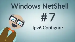 Windows NetShell : Ipv6 Configuration