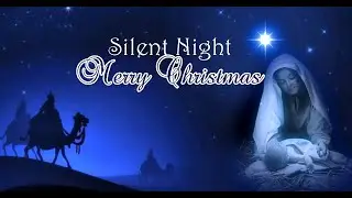 MERRY CHRISTMAS  - SILENT NIGHT (amazing version)